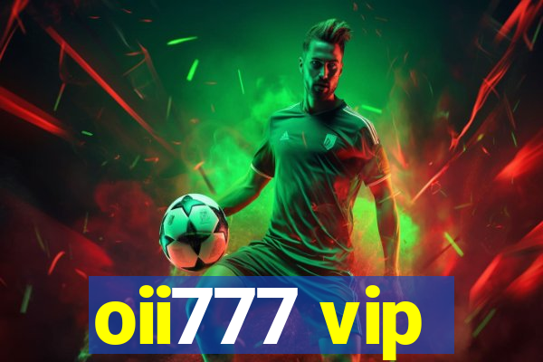 oii777 vip